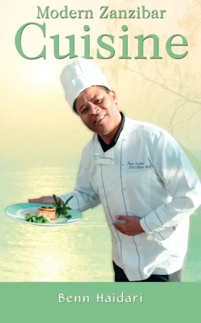 Bucătăria modernă din Zanzibar - Modern Zanzibar Cuisine