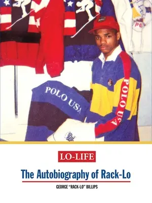 Lo-Life: Autobiografia lui Rack-Lo - Lo-Life: The Autobiography of Rack-Lo