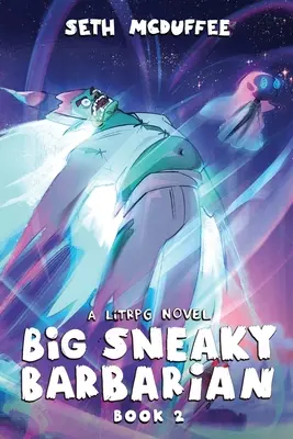 Marele barbar viclean 2: Un roman Litrpg - Big Sneaky Barbarian 2: A Litrpg Novel