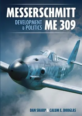 Messerschmitt Me 309 Dezvoltare și politică - Messerschmitt Me 309 Development & Politics