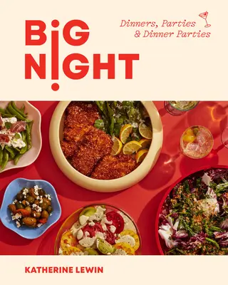 Big Night: Dineuri, petreceri și cine festive - Big Night: Dinners, Parties & Dinner Parties