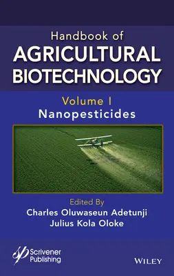 Manual de biotehnologie agricolă, volumul 1: Nanopesticide - Handbook of Agricultural Biotechnology, Volume 1: Nanopesticides