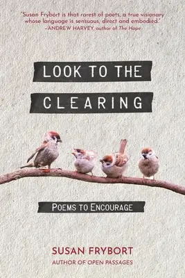 Priviți spre limpezime: Poezii pentru încurajare - Look to the Clearing: Poems to Encourage