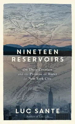 Nineteen Reservoirs: Despre crearea lor și promisiunea apei pentru orașul New York - Nineteen Reservoirs: On Their Creation and the Promise of Water for New York City