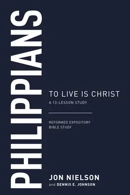Filipeni: A trăi este Hristos - Philippians: To Live Is Christ