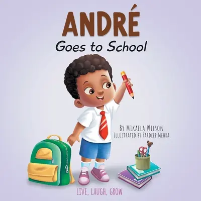 Andr merge la școală: O carte pentru copii despre emoțiile din prima zi de școală - Andr Goes to School: A Book for Kids About Emotions on the First Day of School
