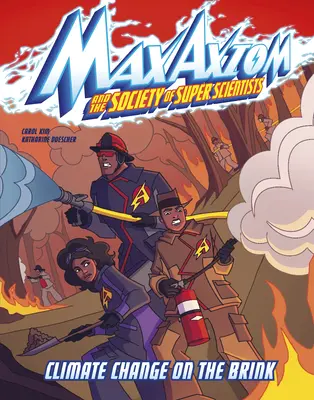 Schimbarea climatică pe muchie de cuțit: O aventură a super savantului Max Axiom - Climate Change on the Brink: A Max Axiom Super Scientist Adventure