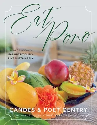 Mănâncă Pono: Source Locally. Mănâncă nutritiv. Live Sustainably. - Eat Pono: Source Locally. Eat Nutritiously. Live Sustainably.