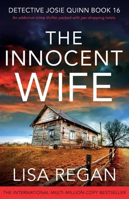 The Innocent Wife: Un thriller polițist captivant, plin de răsturnări de situație uluitoare - The Innocent Wife: An addictive crime thriller packed with jaw-dropping twists