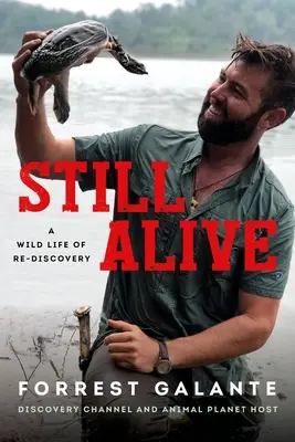 Încă în viață: O viață sălbatică de redescoperire - Still Alive: A Wild Life of Rediscovery