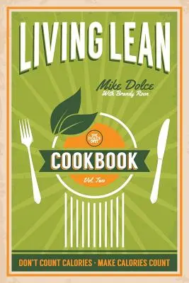 Cartea de bucate Living Lean a dietei Dolce, volumul 2 - The Dolce Diet Living Lean Cookbook Volume 2