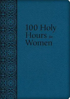 100 de ore sfinte pentru femei - 100 Holy Hours for Women