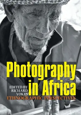 Fotografia în Africa: Perspective etnografice - Photography in Africa: Ethnographic Perspectives