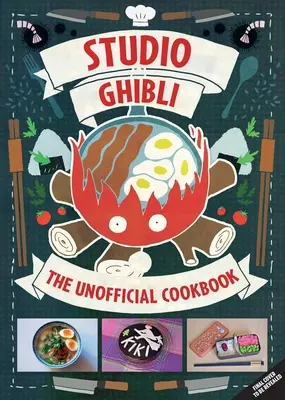 Carte de bucate Studio Ghibli: Rețete neoficiale inspirate de Spirited Away, Ponyo și multe altele! - Studio Ghibli Cookbook: Unofficial Recipes Inspired by Spirited Away, Ponyo, and More!