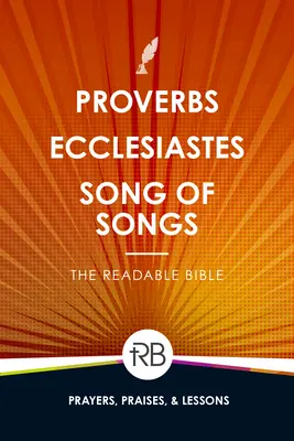 Biblia lizibilă: Proverbe, Eclesiastul și Cântarea Cântărilor - The Readable Bible: Proverbs, Ecclesiastes, & Song of Songs