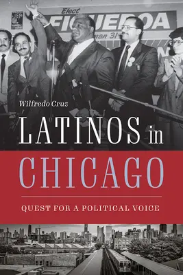 Latinos în Chicago: În căutarea unei voci politice - Latinos in Chicago: Quest for a Political Voice