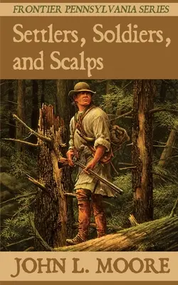 Coloniști, soldați și scalpi - Settlers, Soldiers, and Scalps