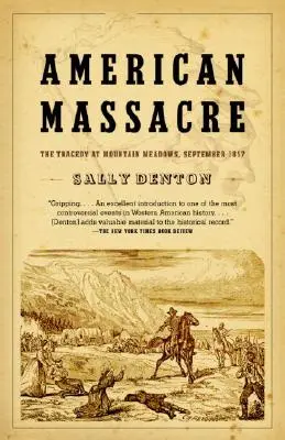 Masacrul american: Tragedia de la Mountain Meadows, septembrie 1857 - American Massacre: The Tragedy at Mountain Meadows, September 1857