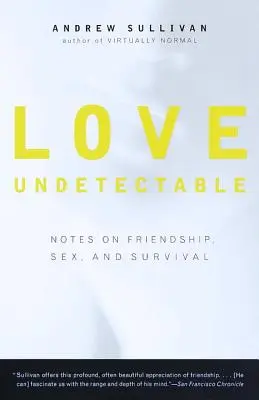 Dragoste nedetectabilă: Note despre prietenie, sex și supraviețuire - Love Undetectable: Notes on Friendship, Sex, and Survival