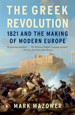 Revoluția greacă: 1821 și făurirea Europei moderne - The Greek Revolution: 1821 and the Making of Modern Europe