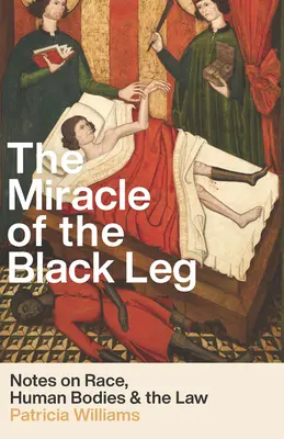 Miracolul piciorului negru: Note despre rasă, corpuri umane și spiritul legii - The Miracle of the Black Leg: Notes on Race, Human Bodies, and the Spirit of the Law