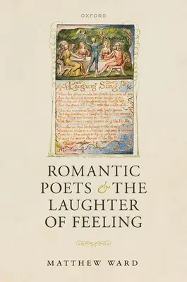 Poeții romantici și râsul sentimentelor - Romantic Poets and the Laughter of Feeling