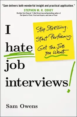 Urăsc interviurile de angajare: Stop Stressing. Începeți să performați. Obțineți slujba pe care o doriți. - I Hate Job Interviews: Stop Stressing. Start Performing. Get the Job You Want.