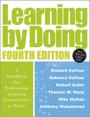 Learning by Doing: A Handbook for Professional Learning Communities at Work(r) (un ghid practic pentru punerea în aplicare a procesului PLC și Tr - Learning by Doing: A Handbook for Professional Learning Communities at Work(r) (a Practical Guide for Implementing the PLC Process and Tr