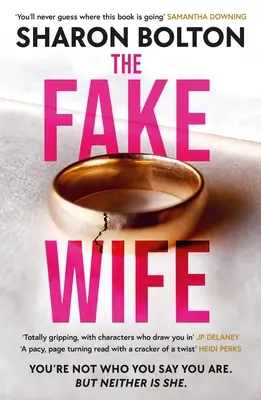 The Fake Wife: Thrillerul captivant și șocant de senzație care se citește ca un boxset TV de la autoarea vândută în milioane de exemplare - The Fake Wife: The Gripping, Shocking Thriller Sensation That Reads Like a TV Boxset from the Million-Copies Sold Author
