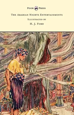 Distracțiile din Nopțile Arabe - ilustrate de H. J. Ford - The Arabian Nights Entertainments - Illustrated by H. J. Ford