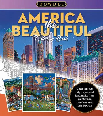 Cartea de colorat Eric Dowdle: America cea frumoasă: Colorează peisaje urbane faimoase și repere în stilul capricios al artistului popular Eric Dowdle - Eric Dowdle Coloring Book: America the Beautiful: Color Famous Cityscapes and Landmarks in the Whimsical Style of Folk Artist Eric Dowdle