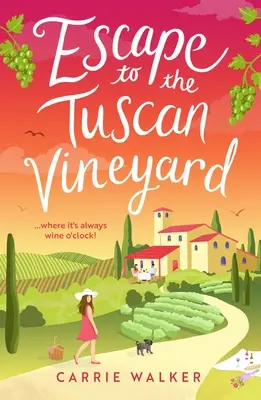 Escape to the Tuscan Vineyard (Evadare în podgoria din Toscana): În curând pentru 2024, evadați în Italia cu această nouă comedie romantică hilară pe care trebuie să o citiți - Escape to the Tuscan Vineyard: Coming Soon for 2024, Escape to Italy with This New Must-Read Hilarious Rom-Com