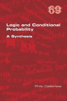 Logica și probabilitatea condiționată: O sinteză - Logic and Conditional Probability: A Synthesis