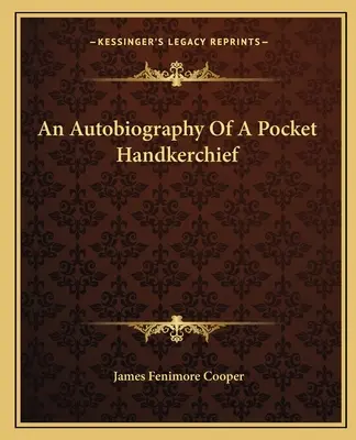 Die Autobiographie eines Taschentuches - An Autobiography Of A Pocket Handkerchief