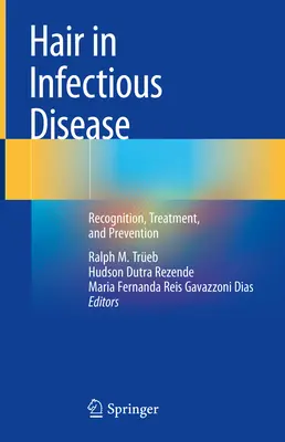 Părul în bolile infecțioase: Recunoaștere, tratament și prevenire - Hair in Infectious Disease: Recognition, Treatment, and Prevention
