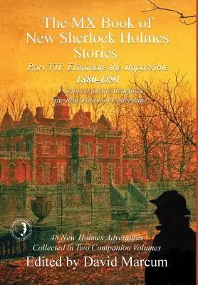 The MX Book of New Sherlock Holmes Stories - Part VII: Eliminarea imposibilului: 1880-1891 - The MX Book of New Sherlock Holmes Stories - Part VII: Eliminate The Impossible: 1880-1891