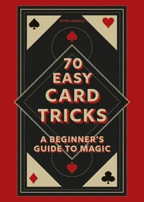 70 de trucuri ușoare cu cărți: A Beginner's Guide to Magic - 70 Easy Card Tricks: A Beginner's Guide to Magic