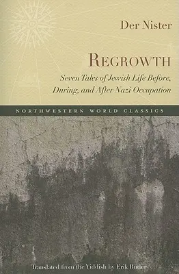 Regrowth: Șapte povești despre viața evreilor înainte, în timpul și după ocupația nazistă - Regrowth: Seven Tales of Jewish Life Before, During, and After Nazi Occupation