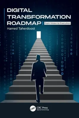 Foaie de parcurs pentru transformarea digitală: De la viziune la execuție - Digital Transformation Roadmap: From Vision to Execution