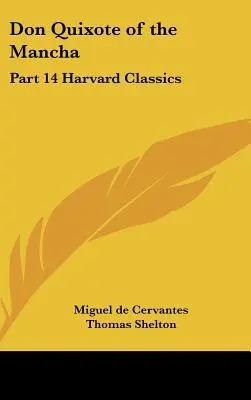 Don Quijote of the Mancha: Partea 14 Harvard Classics - Don Quixote of the Mancha: Part 14 Harvard Classics