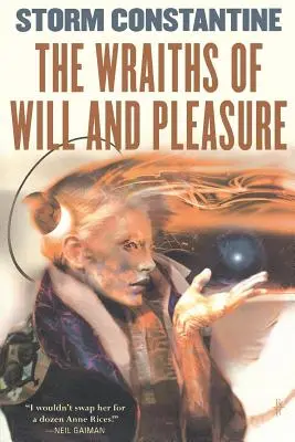 Wraiths of Will and Pleasure: The First Book of the Wraeththu Histories - The Wraiths of Will and Pleasure: The First Book of the Wraeththu Histories