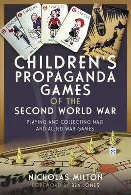 Jocuri de propagandă pentru copii ale celui de-al Doilea Război Mondial: Jocul și colecționarea jocurilor de război naziste și aliate - Children's Propaganda Games of the Second World War: Playing and Collecting Nazi and Allied War Games