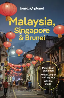 Lonely Planet Malaezia, Singapore și Brunei - Lonely Planet Malaysia, Singapore & Brunei