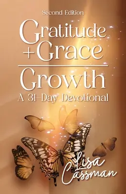 Recunoștință + har = creștere: Un devoțional de 31 de zile - Gratitude + Grace = Growth: A 31-Day Devotional