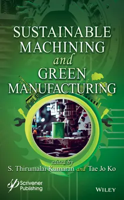 Prelucrarea durabilă și producția ecologică - Sustainable Machining and Green Manufacturing