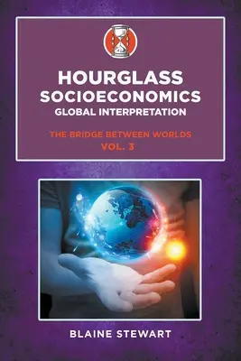 Clepsidra Socioeconomie: Vol. 3, Interpretare globală, Podul dintre lumi - Hourglass Socioeconomics: Vol. 3, Global Interpretation, The Bridge Between Worlds
