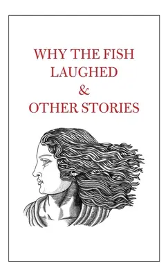 De ce râdea peștele & alte povești - Why the Fish Laughed & Other Stories