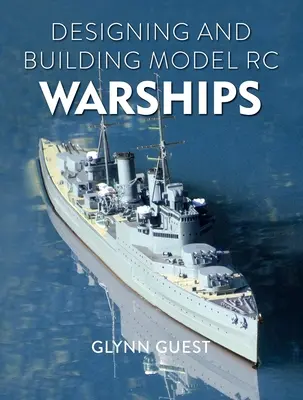 Proiectarea și construirea modelelor de nave de război Rc - Designing and Building Model Rc Warships