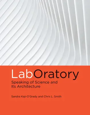 LabOratory: Vorbind despre știință și arhitectura ei - LabOratory: Speaking of Science and Its Architecture