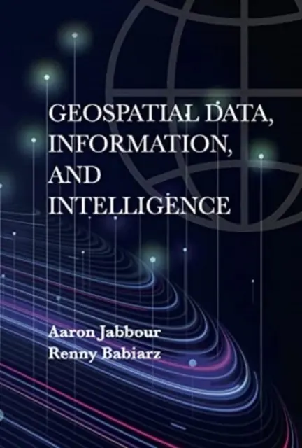 Date, informații și informații geospațiale - Geospatial Data, Information, and Intelligence